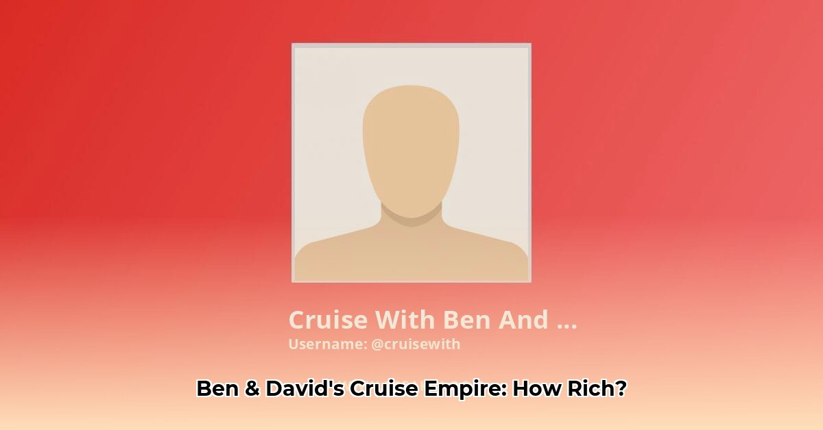 cruise-with-ben-and-david-net-worth